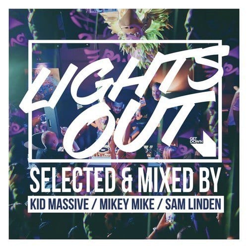 lights-out-selected-mixed-by-kid-massive-mikey-mike-sam-linden-various-artists-get-down-recordings